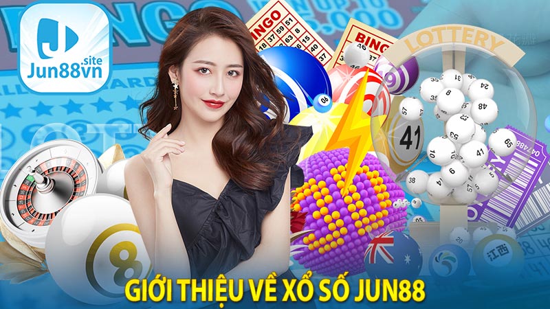 Giới thiệu về xổ số Jun88