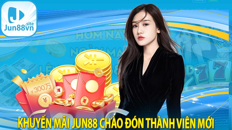 Khuyến mãi jun88 chào đón thành viên mới