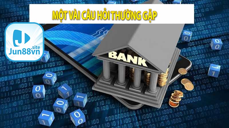 Một vài câu hỏi thường gặp 