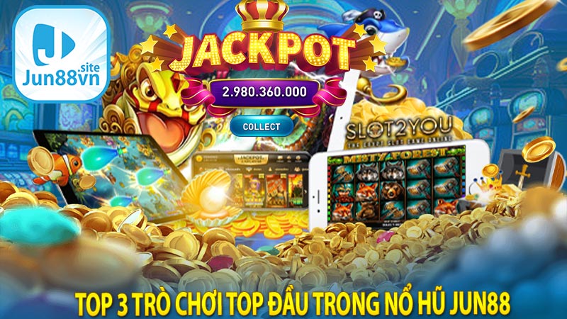 Những kinh nghiệm chơi Nổ hũ Jun88 ăn tiền giành Jackpot 