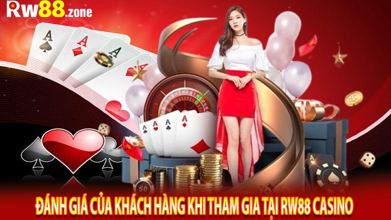 Đánh giá của khách hàng khi tham gia tại Rw88 casino 