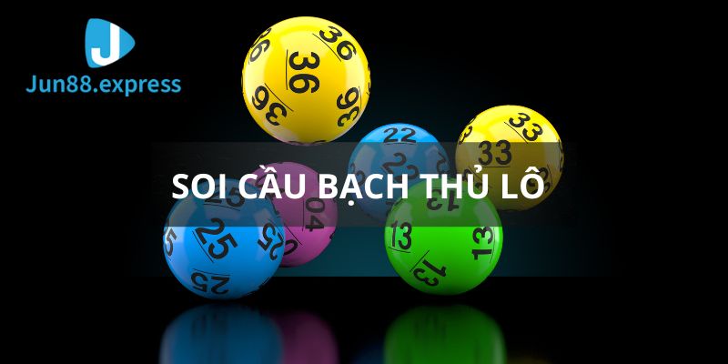 Cập nhật các cách bắt bạch thủ lô